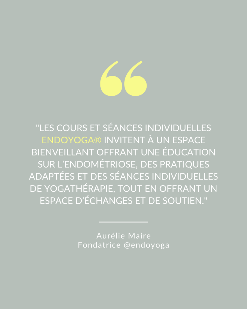 Qu'est-ce que l'EndoYoga, yogathérapie pour l'endométriose. Récit-interview avec Aurélie Maire, fondatrice. 