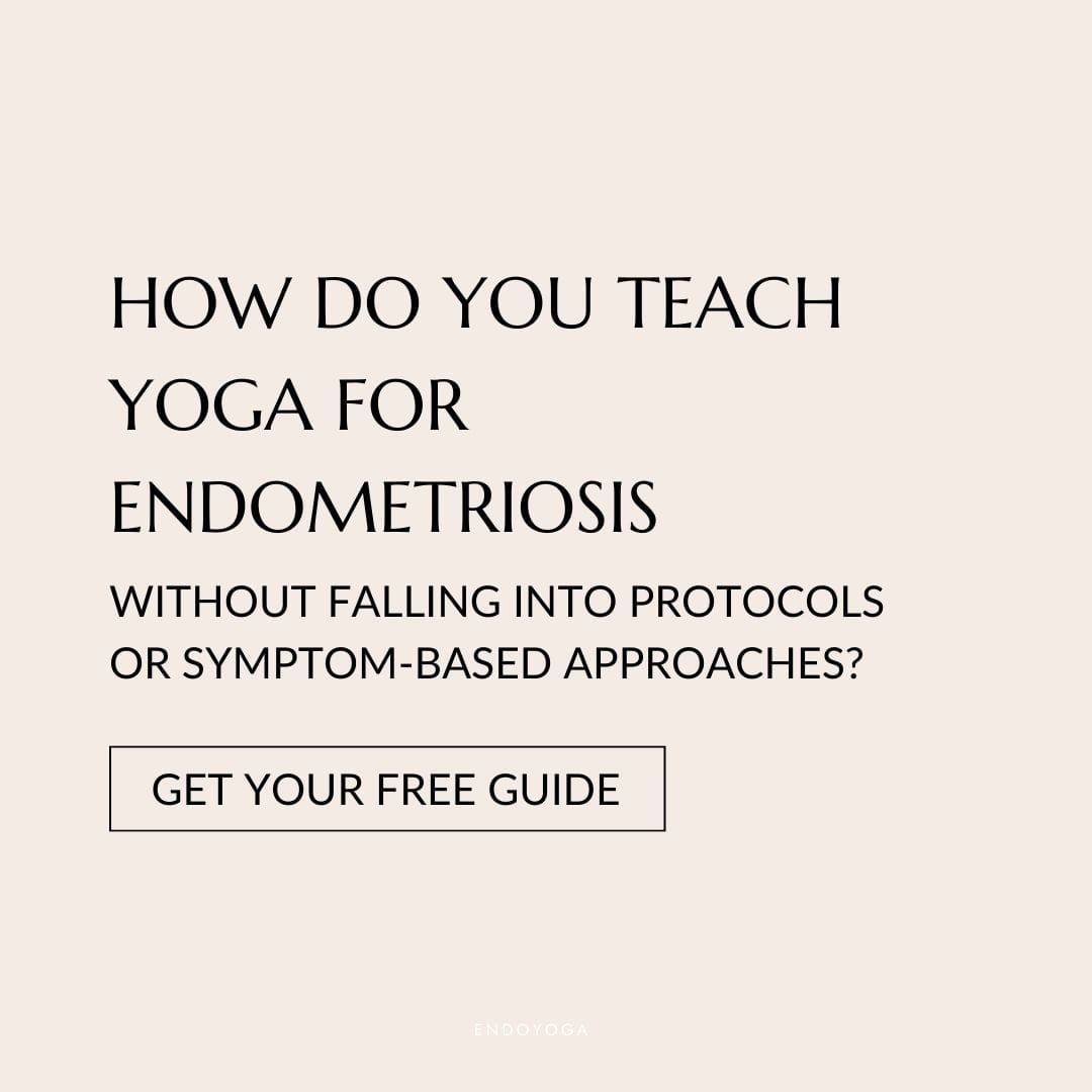 A student with Endometriosis in your class - Teaching Yoga for Endometriosis?
Download your free guide: 5 Lessons and Insights from 10 Years of Teaching.